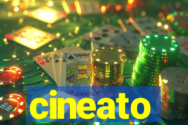 cineato