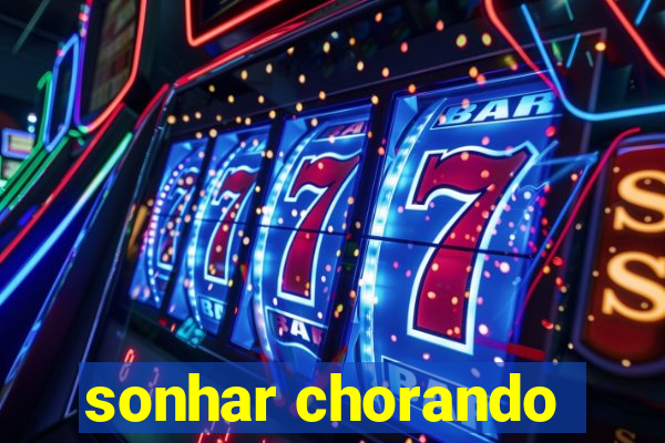 sonhar chorando