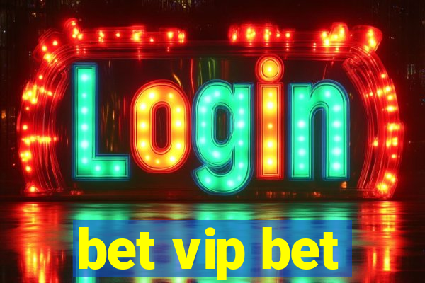 bet vip bet