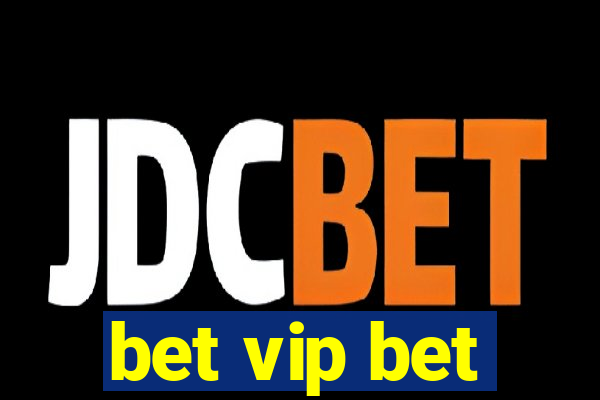 bet vip bet
