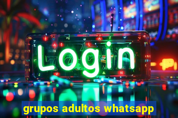grupos adultos whatsapp