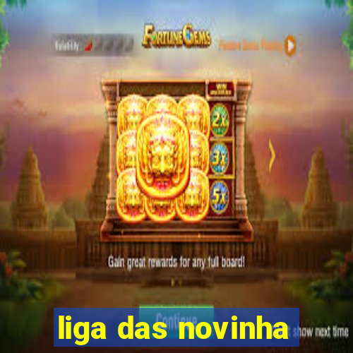 liga das novinha