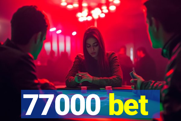 77000 bet