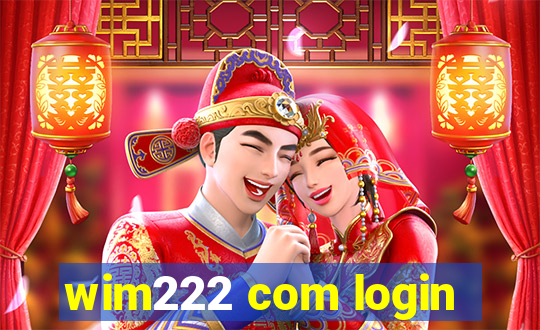 wim222 com login