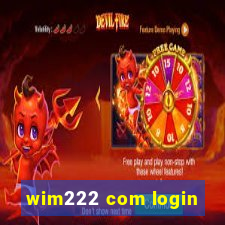 wim222 com login