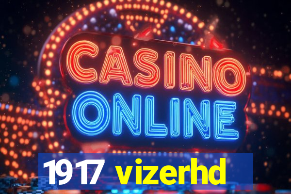1917 vizerhd