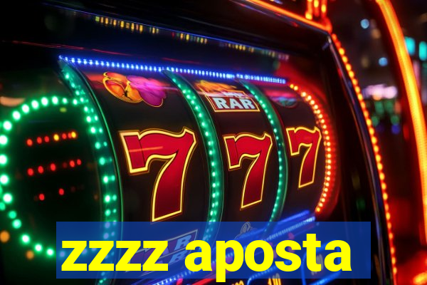 zzzz aposta