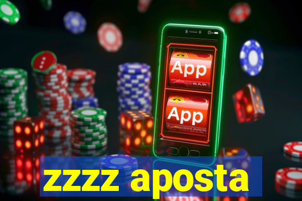 zzzz aposta