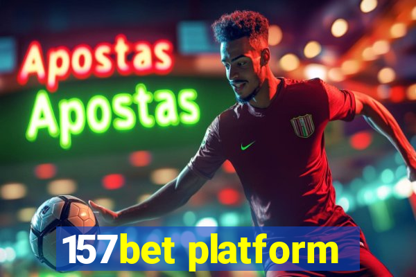 157bet platform