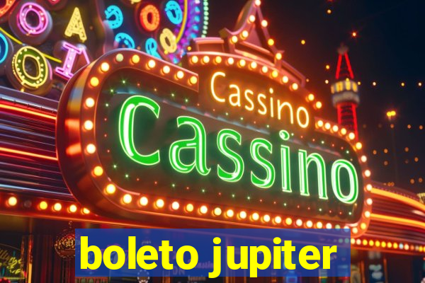 boleto jupiter