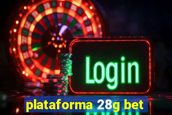 plataforma 28g bet