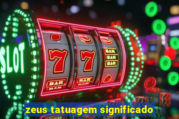 zeus tatuagem significado