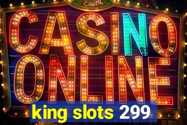 king slots 299