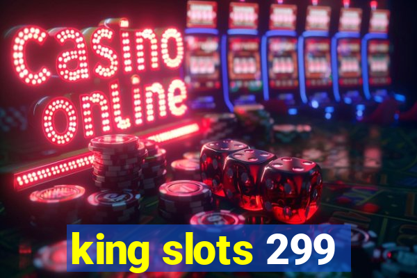 king slots 299