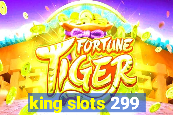 king slots 299