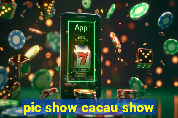 pic show cacau show