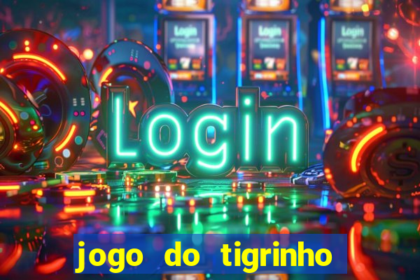 jogo do tigrinho falso para brincar