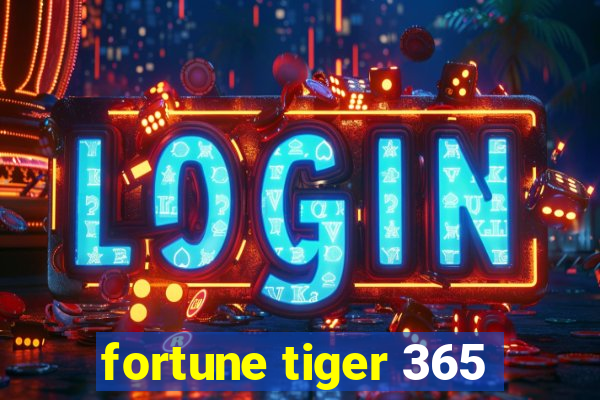 fortune tiger 365