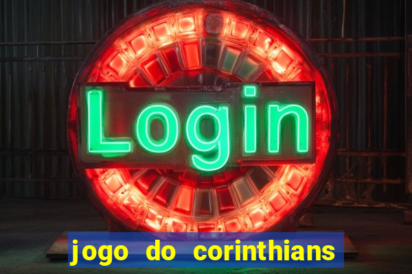 jogo do corinthians ao vivo multicanal