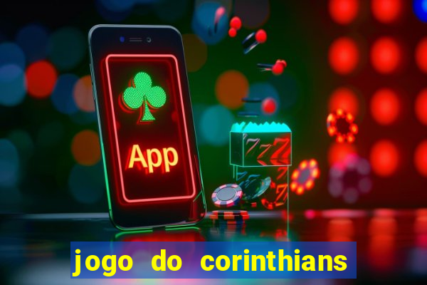 jogo do corinthians ao vivo multicanal