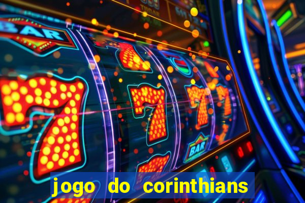 jogo do corinthians ao vivo multicanal