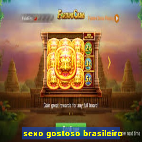 sexo gostoso brasileiro