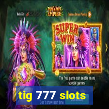 tig 777 slots