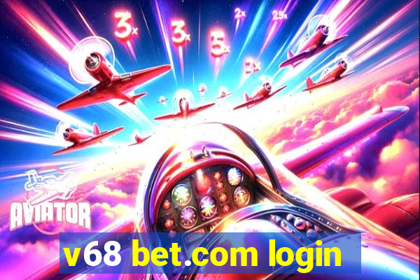 v68 bet.com login