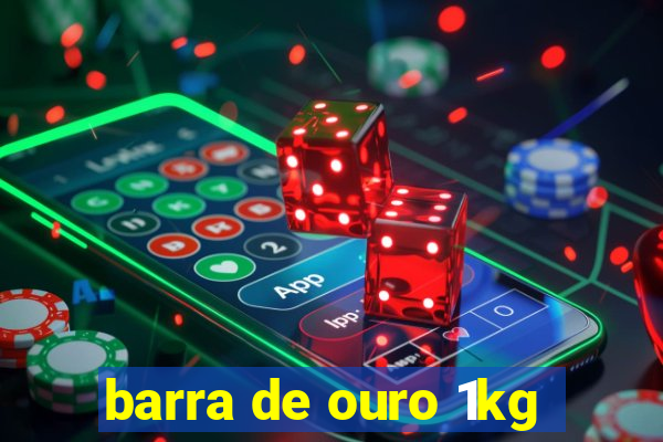 barra de ouro 1kg
