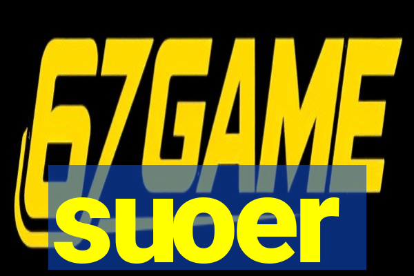 suoer