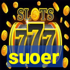suoer
