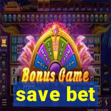 save bet