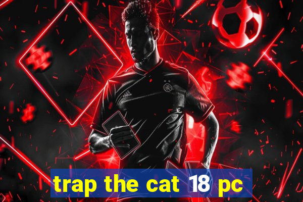 trap the cat 18 pc