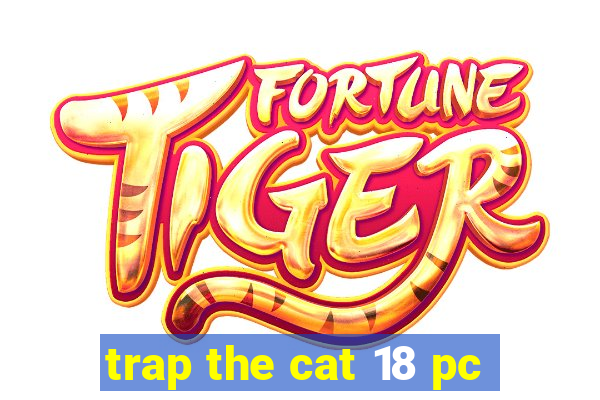 trap the cat 18 pc