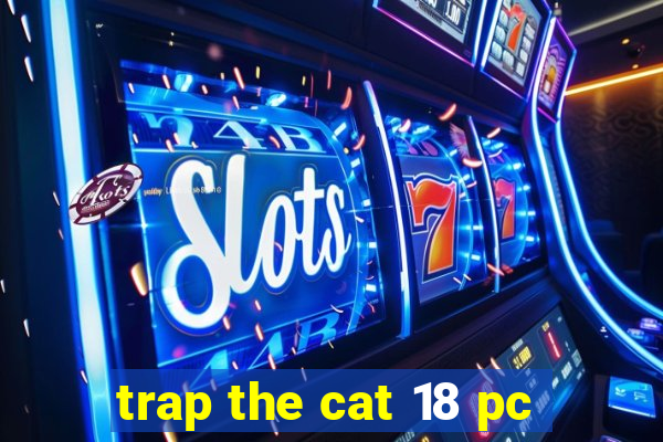 trap the cat 18 pc