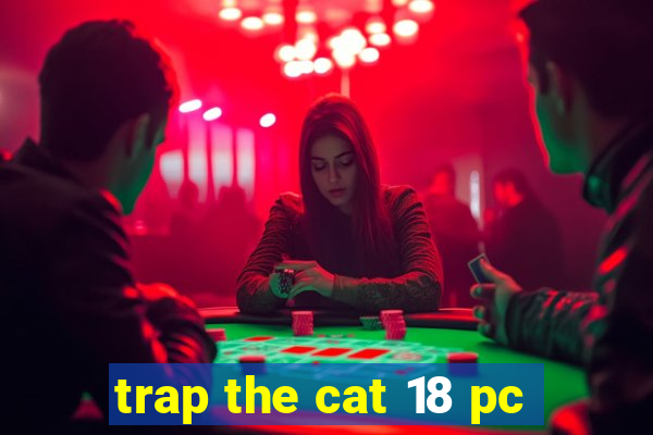 trap the cat 18 pc