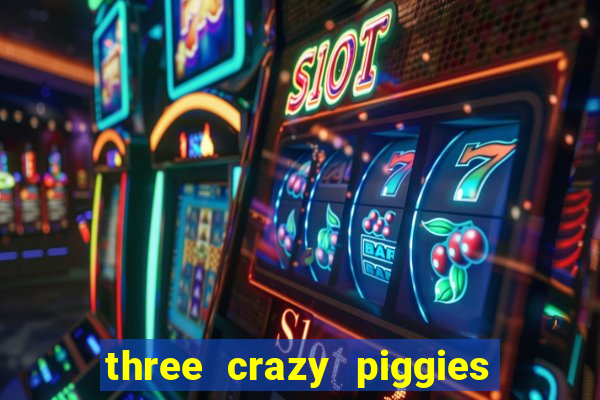 three crazy piggies onde jogar