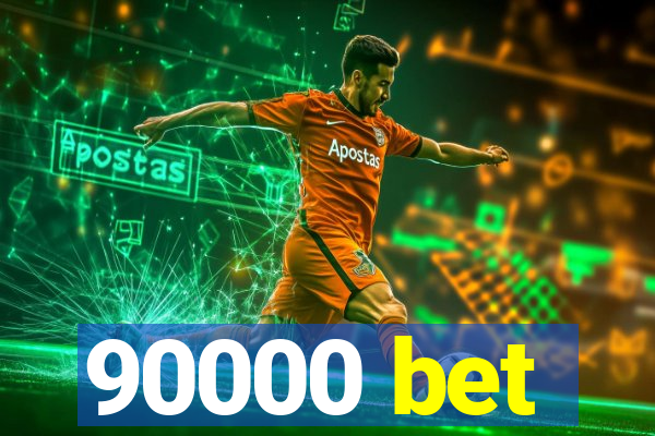 90000 bet