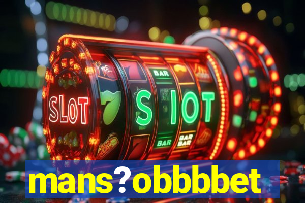 mans?obbbbet