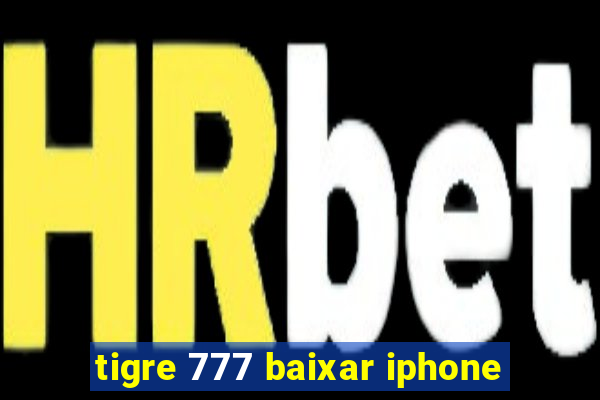 tigre 777 baixar iphone