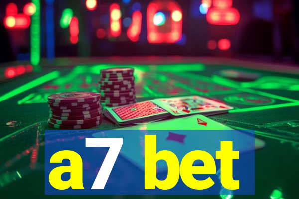 a7 bet