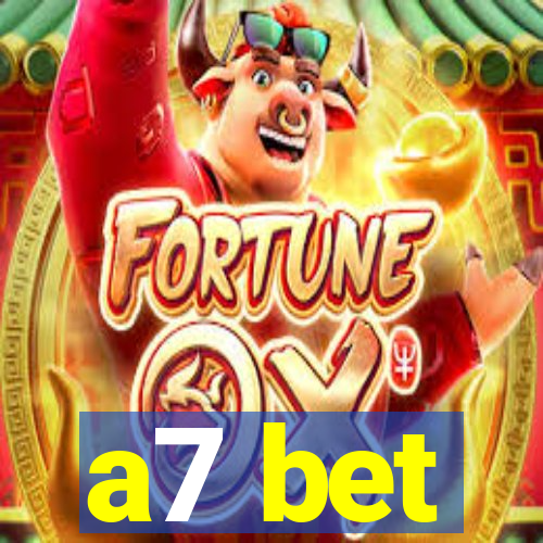 a7 bet