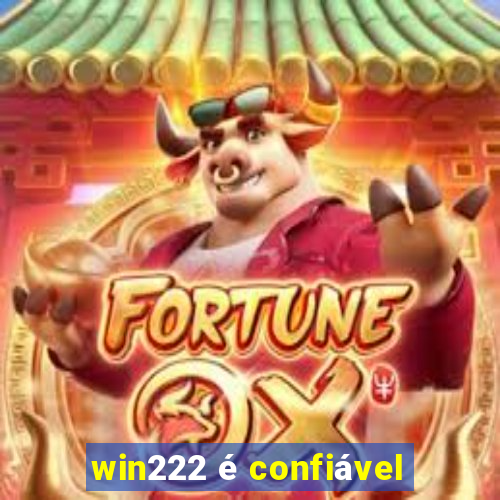 win222 é confiável