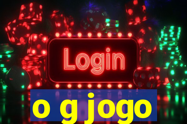 o g jogo