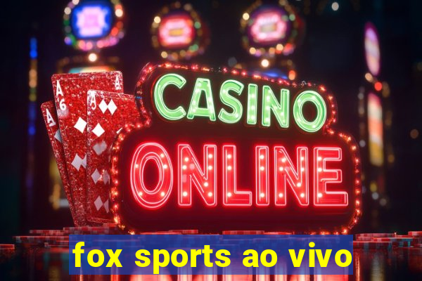 fox sports ao vivo