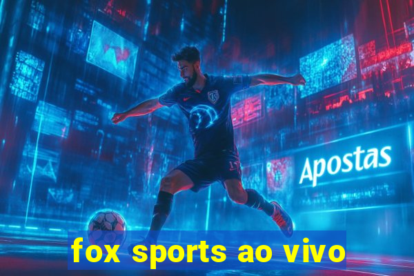 fox sports ao vivo