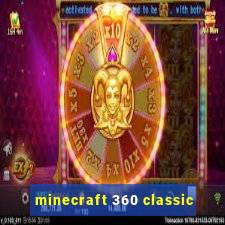 minecraft 360 classic
