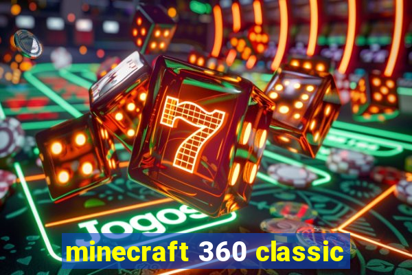 minecraft 360 classic