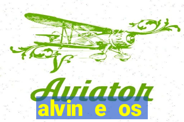 alvin e os esquilos redecanais