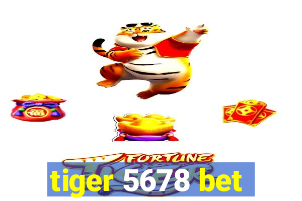 tiger 5678 bet